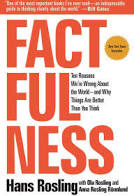 Factfulness: Ten Reasons We're Wrong About the World--and Why Things Are Better Than You Think; Hardcover; Author - Hans Rosling