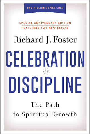Celebration of Discipline, Special Anniversary Edition: The Path to Spiritual Growth.jpeg